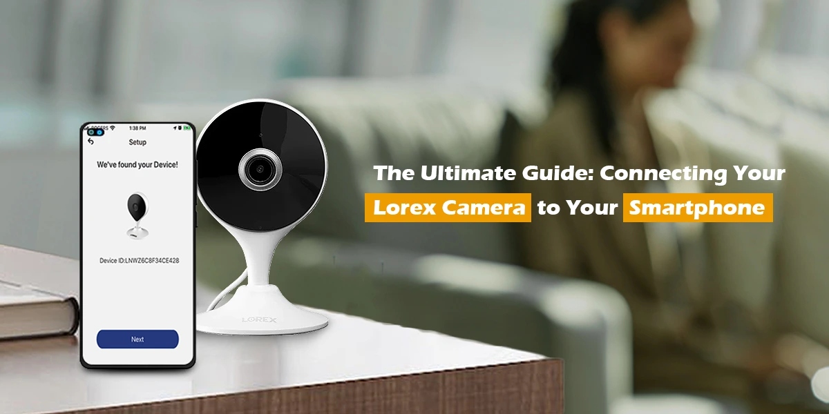 Lorex Camera to Your Smartphone
