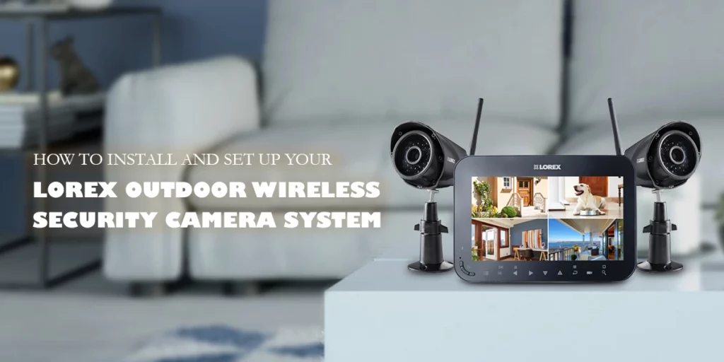 Lorex Outdoor Wireless Security Camera System
